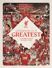 Buy Liverpool FC's Greatest - A Celebration of 100 Reds Stars