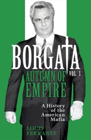 Buy Borgata: Autumn of Empire : A History of the American Mafia