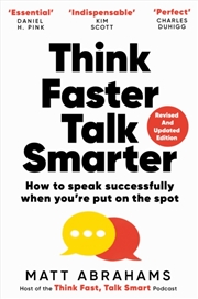 Buy Think Faster, Talk Smarter : How to Speak Successfully When You're Put on the Spot