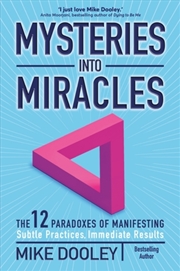 Buy Mysteries into Miracles : The 12 Paradoxes of Manifesting