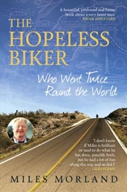 Buy The Hopeless Biker : Who Went Twice Around the World