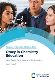 Buy Oracy in Chemistry Education : Using Talk to Think, Learn, and Do Chemistry