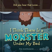 Buy I Think There Is a Monster Under My Bed