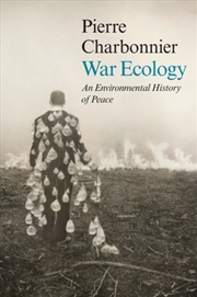 Buy War Ecology : An Environmental History of Peace