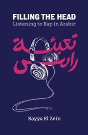 Buy Filling the Head : Listening to Rap in Arabic