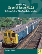 Buy The Southern Way Special No. 22 : 60 Years of Isle of Wight Tube Trains in Colour