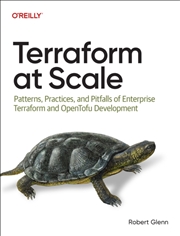 Buy Terraform at Scale : Patterns, Practices, and Pitfalls of Enterprise Terraform and OpenTofu Developm