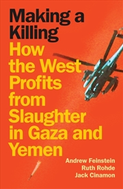 Buy Making a Killing : How the West Profits From Slaughter in Gaza and Yemen