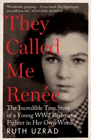 Buy They Called Me Renee : The Incredible True Story of a Young WW2 Resistance Fighter in Her Own Words