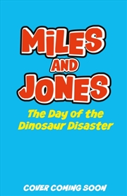 Buy Miles and Jones: The Day of the Dinosaur Disaster : Book 4