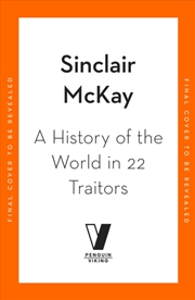 Buy A History of the World in 22 Traitors