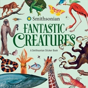 Buy Fantastic Creatures: A Smithsonian Sticker Book