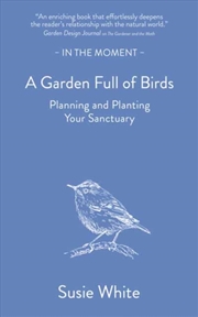 Buy A Garden Full of Birds : Planning and Planting Your Sanctuary