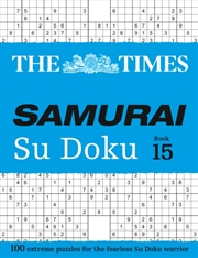 Buy The Times Samurai Su Doku 15 : 100 Extreme Puzzles for the Fearless Su Doku Warrior