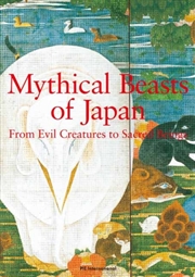 Buy Mythical Beasts of Japan : From Evil Creatures to Sacred Beings