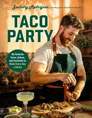 Buy Taco Party : My Favorite Tacos, Salsas, and Cocktails to Make Every Day a Fiesta