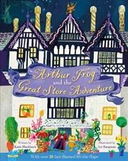 Buy Arthur Frog And The Great Store Adventure : With Over 20 Fact-Themed Lift-The-Flaps