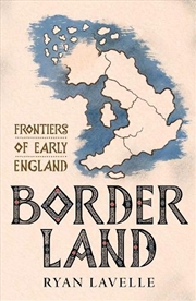 Buy Border Land : Frontiers of Early England
