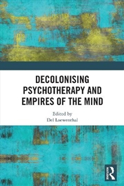 Buy Decolonising Psychotherapy and Empires of the Mind