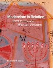 Buy Modernism in Relation : KCS Paniker's Written Pictures
