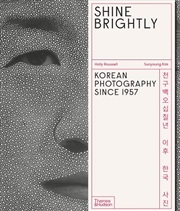 Buy Shine Brightly : Korean Photography Since 1957