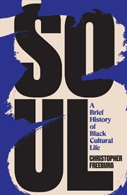 Buy Soul : A Brief History Of Black Cultural Life