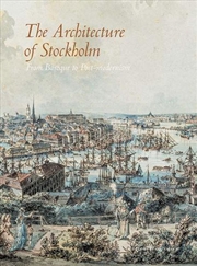 Buy The Architecture Of Stockholm : From Baroque To Post-Modernism