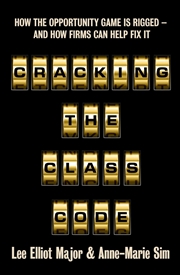 Buy Cracking the Class Code : How the Opportunity Game Is Rigged - And How Firms Can Help Fix It