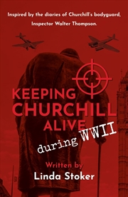 Buy Keeping Churchill Alive During WWII