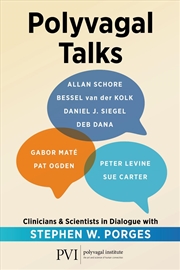 Buy Polyvagal Talks : Clinicians & Scientists in Dialogue with Stephen W. Porges