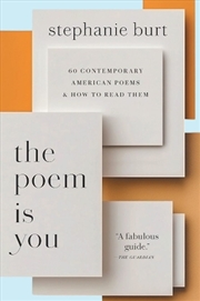 Buy The Poem Is You : 60 Contemporary American Poems and How to Read Them