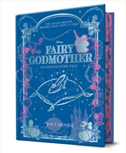 Buy Fairy Godmother: An Enchanters Tale (Disney: Deluxe Edition)