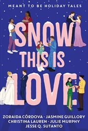 Buy Snow this is Love (Disney: A Meant to be Anthology)