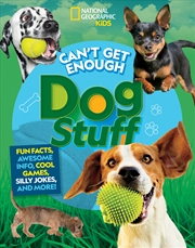 Buy National Geographic Kids: Can't Get Enough Dog Stuff