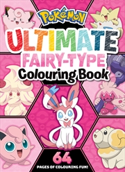 Buy Pokemon Fairy-Type: Ultimate Colouring Book