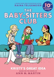 Buy Kristy's Great Idea: Graphic Novel (The Baby-Sitters Club #1: 10th Anniversary Edition)