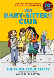 Buy Truth about Stacey: Graphic Novel (The Baby-Sitters Club #2: 10th Anniversary Edition)