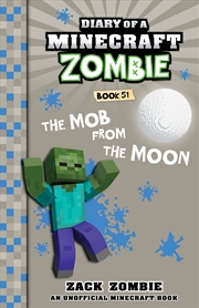 Buy Mob from the Moon (Diary Of A Minecraft Zombie, Book 51)