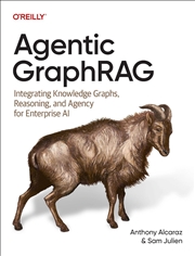 Buy Agentic GraphRAG : Integrating Knowledge Graphs, Reasoning, and Agency for Enterprise AI