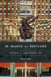 Buy In Search of Portland : Exploring a Transforming City