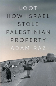 Buy Loot : How Israel Stole Palestinian Property