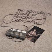 Buy The Bootleg Sounds Of Marshall Crenshaw: 1984-87