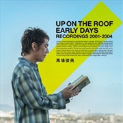 Buy Up On The Roof Early Days Recordings 2001-2004