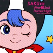 Buy What Shi Said / Stardust Night Feat. Amaiwana