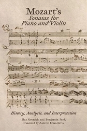 Buy Mozart’s Sonatas for Piano and Violin : History, Analysis, and Interpretation