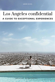 Buy Los Angeles Confidential : Escape the Ordinary: authentic, hand-picked, exceptional experiences