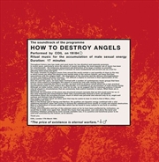 Buy How To Destroy Angels