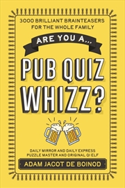 Buy Are you a ...Pub Quiz Whizz? : 3,000 Brilliant Brainteasers for the Whole Family