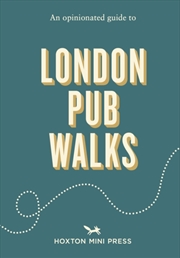 Buy An Opinionated Guide to London Pub Walks