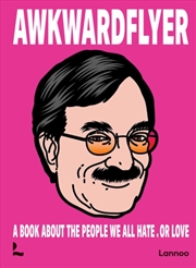 Buy Awkward Flyer : A Book About the People We All Hate. Or Love
